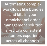 Automating workflows for omnichannel order management is key to a consistent customer experience